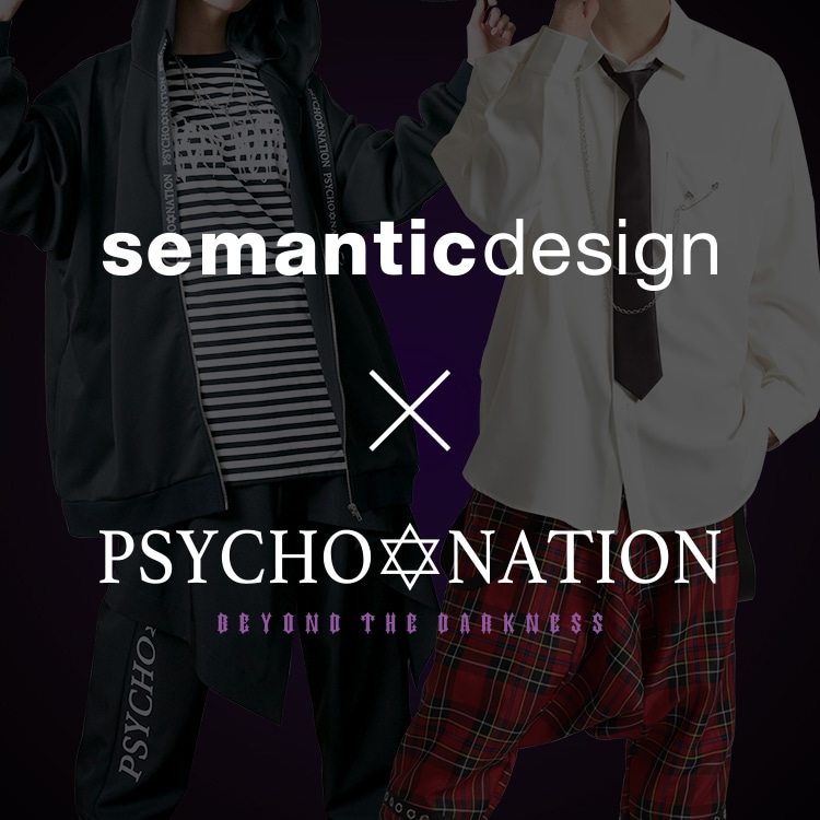 semanticdesign new style beyond the darkness PSYCHO☆NATION 2023Winter